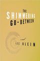 The Shimmering Go-Between: A Novel