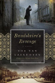 Baudelaire’s Revenge: A Novel