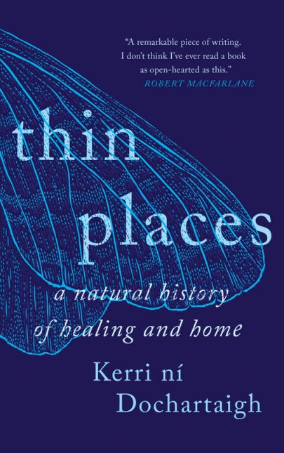Thin Places: A Natural History of Healing and Home
