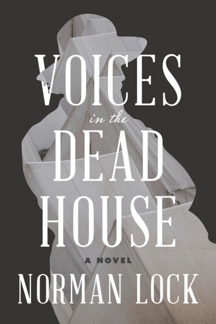 Voices in the Dead House: A Novel