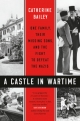 A Castle in Wartime: One Family, Their Missing Sons, and the Fight to Defeat the Nazis