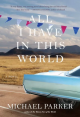 All I Have in This World: A Novel