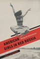 American Girls in Red Russia