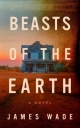 Beasts of the Earth: A Novel