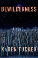 Bewilderness: A Novel