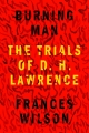 Burning Man: The Trials of D.H. Lawrence