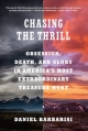 Chasing the Thrill: Obsession, Death, and Glory in America’s Most Extraordinary Treasure Hunt