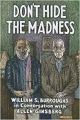 Don’t Hide the Madness: William S. Burroughs in Conversation with Allen Ginsberg