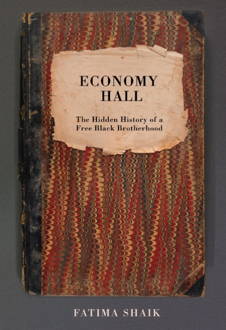 Economy Hall: The Hidden History of a Free Black Brotherhood