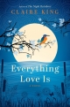 Everything Love Is: A Novel