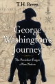 George Washington’s Journey: The President Forges a New Nation