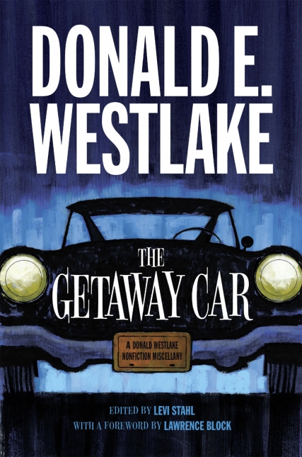 The Getaway Car: A Donald Westlake Nonfiction Miscellany