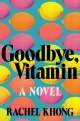 Goodbye, Vitamin: A Novel