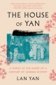 The House of Yan: A Family at the Heart of a Century of Chinese History