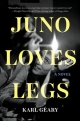 Juno Loves Legs: A Novel