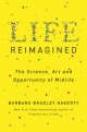 Life Reimagined: The Science, Art and Opportunity of Midlife