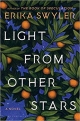 Light from Other Stars: A Novel