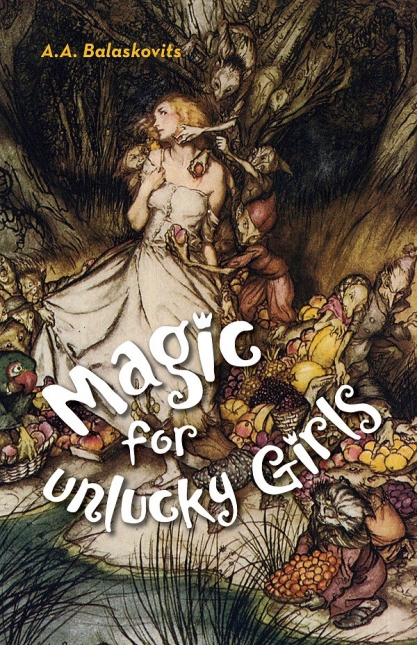 Magic for Unlucky Girls: Stories