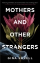 Mothers and Other Strangers: A Novel