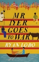 Mr. Iyer Goes to War: a Novel