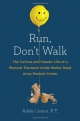 Run, Don’t Walk: The Curious and Chaotic Life of a Physical Therapist Inside Walter Reed Army Medical Center