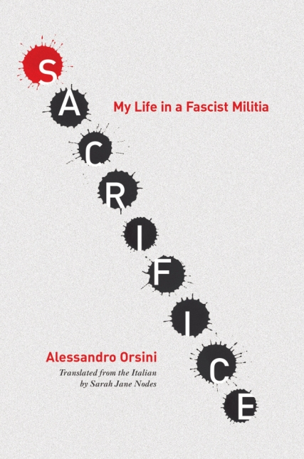 Sacrifice: My Life in a Fascist Militia