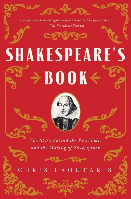 Shakespeare’s Book: The Story Behind the First Folio and the Making of Shakespeare