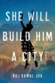 She Will Build Him a City: A Novel