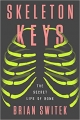 Skeleton Keys: The Secret Life of Bone