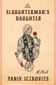 The Slaughterman’s Daughter: A Novel