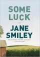 Some Luck: A Novel