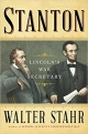 Stanton: Lincoln’s War Secretary