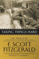 Taking Things Hard: The Trials of F. Scott Fitzgerald