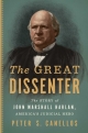 The Great Dissenter: The Story of John Marshall Harlan, America’s Judicial Hero