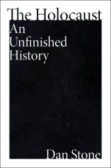 The Holocaust: An Unfinished History
