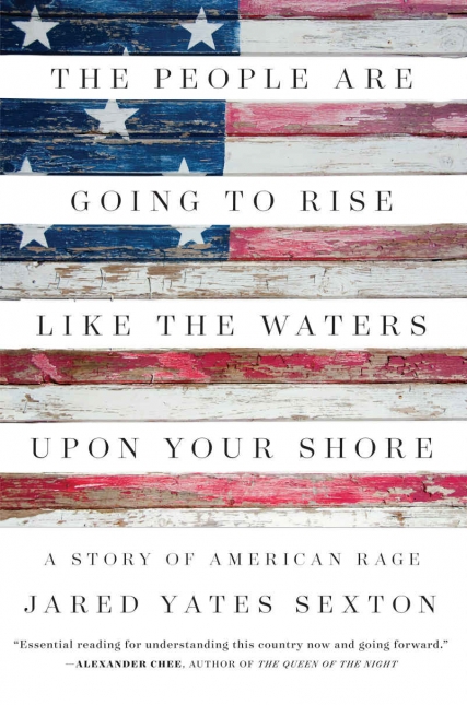 The People Are Going to Rise Like the Waters upon Your Shore: A Story of American Rage
