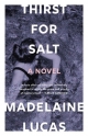 Thirst for Salt: A Novel