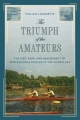 The Triumph of the Amateurs: The Rise, Ruin, and Banishment of Professional Rowing in the Gilded Age