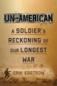 Un-American: A Soldier’s Reckoning of Our Longest War