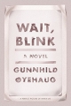 Wait, Blink: A Novel