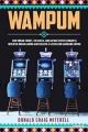 Wampum: How Indian Tribes, the Mafia, and an Inattentive Congress Invented Indian Gaming and Created