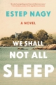 We Shall Not All Sleep: A Novel